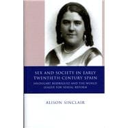 Sex and Society in Early Twentieth-Century Spain: Hildegart Rodríguez and the World League for Sexual Reform
