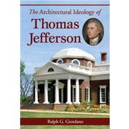 The Architectural Ideology of Thomas Jefferson