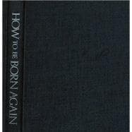 How to Be Born Again