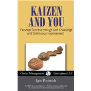 Kaizen and You : Personal Success through Self Knowledge and Continuous Improvement