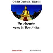 En chemin vers le Bouddha