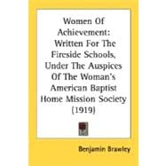 Women of Achievement : Written for the Fireside Schools, under the Auspices of the Woman's American Baptist Home Mission Society (1919)