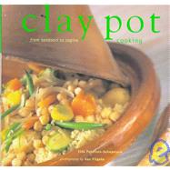 Clay Pot Cooking : From Tandoori to Tagine