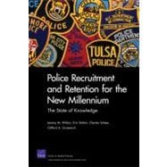 Police Recruitment and Retention for the New Millennium The State of Knowledge