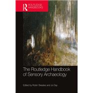 The Routledge Handbook of Sensory Archaeology