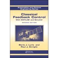 Classical Feedback Control: With MATLAB« and Simulink«, Second Edition