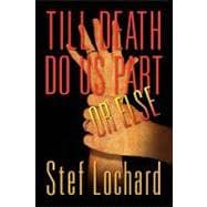 Till Death Do Us Part or Else