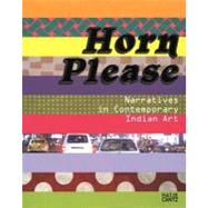 Horn Please : Narratives in Contemporary Indian Art