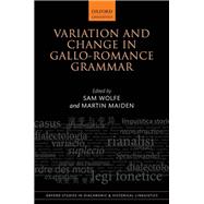 Variation and Change in Gallo-Romance Grammar