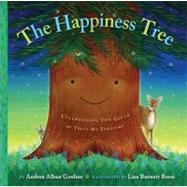 The Happiness Tree Celebrating the Gifts of Trees We Treasure
