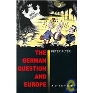 The German Question and Europe A History