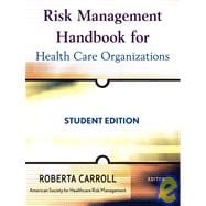 Risk Management Handbook for Health Care Organizations Student Edition