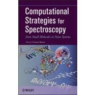 Computational Strategies for Spectroscopy from Small Molecules to Nano Systems