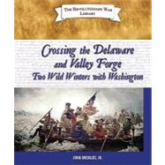 Crossing the Delaware and Valley Forge