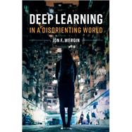 Deep Learning in a Disorienting World