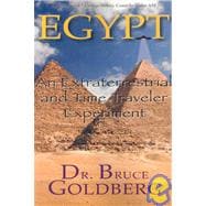 Egypt : An Extraterrestrial and Time Traveler Experiment
