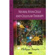 Neural Stem Cells and Cellular Therapy