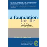 A Foundation for Life: A Study of Key Christian Doctrines and Their Application