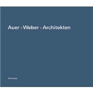 Auer+Weber+Architekten: Arbeiten, Works, 1980-2003