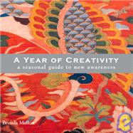 A Year Of Creativity; Seasonal Guide To New Awareness
