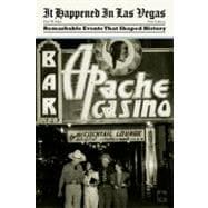 It Happened in Las Vegas Remarkable Events that Shaped History