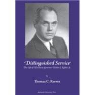 Distinguished Service : The Life of Wisconsin Governor Walter J. Kohler, Jr