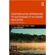 Contemplative Approaches to Sustainability in Higher Education: Theory and Practice