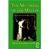 The Manhood of the Master