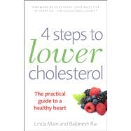 4 Steps to Lower Cholesterol The Practical Guide to a Healthy Heart