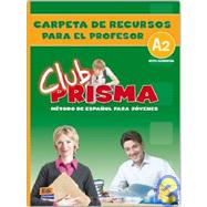 Club Prisma A2 carpeta de recursos/ Club Prisma A2, Resources folder: Metodo De Espanol Para Jovenes. Nivel Elemental