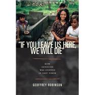 If You Leave Us Here, We Will Die