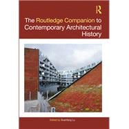 The Routledge Companion to Contemporary Architectural History