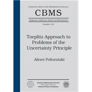 Toeplitz Approach to Problems of the Uncertainty Principle