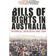 Bills of Rights in Australia History, Politics and Law