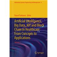 Artificial Intelligence, Big Data, IOT and Block Chain in Healthcare: From Concepts to Applications
