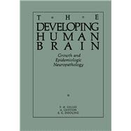 The Developing Human Brain: Growth and Epidemiologic Neuropathology