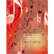 The United Methodist  Music and Worship Planner 2011-2012