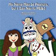My Name May Be Peanuts, but I Say Nay to Pb&j