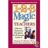 1-2-3 Magic for Teachers : Effective Classroom Discipline Pre-K Through Grade 8