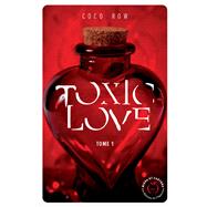 Toxic Love - Tome 1