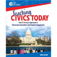 Teaching Civics Today: The iCivics Approach to Classroom Innovation and Student Engagement ebook