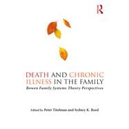 Chronic Illness and Death in the Family: Bowen Family Systems Theory Perspectives