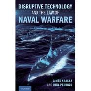 Disruptive Technology and the Law of Naval Warfare