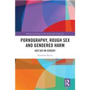 Pornography, Rough Sex and Gendered Harm