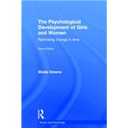 The Psychological Development of Girls and Women: Rethinking Change in Time