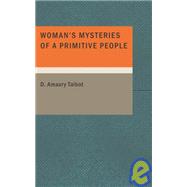 Woman's Mysteries of a Primitive People : The Ibibios of Southern Nigeria