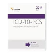 ICD-10-PCS 2014: The Complete Official Draft Code Set