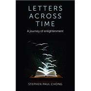 Letters Across Time A Journey of Enlightenment