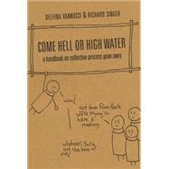 Come Hell or High Water : A Handbook on Collective Process Gone Awry
