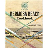 Top Dish Hermosa Beach Cookbook